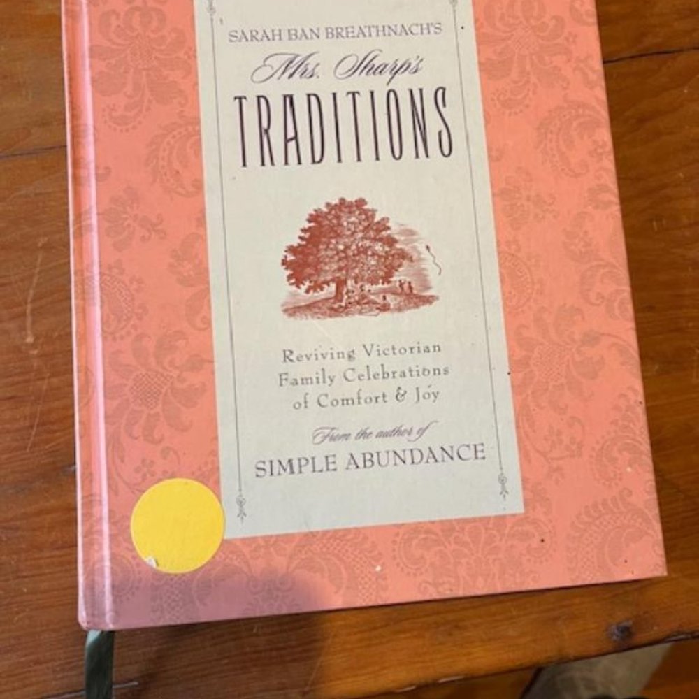 Sarah Ban Breathnach's Mrs.Sharp's Traditions.